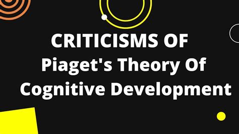 critics of piaget|critics of piaget's theory.